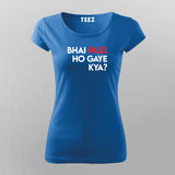 Bhai Pass Ho Gaye Kay Hindi Funny T-shirt For Women Online India