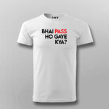 Bhai Pass Ho Gaye Kay Hindi Funny T-shirt For Men