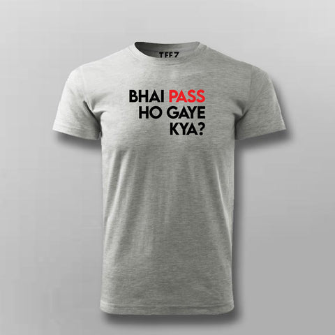 Bhai Pass Ho Gaye Kay Hindi Funny T-shirt For Men Online Teez