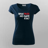 Bhai Pass Ho Gaye Kay Hindi Funny T-Shirt For Women