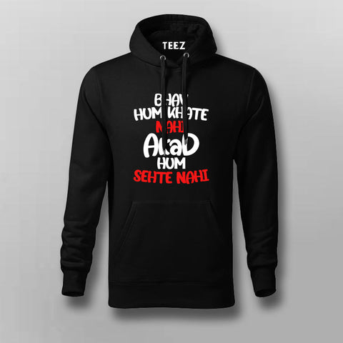 Bhav Hum Khate Nahi Akad Hum Sehte Nahi Hindi Attitude Quote Hoodie For Men Online India