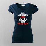 Bhav Hum Khate Nahi Akad Hum Sehte Nahi Hindi Attitude Quote T-Shirt For Women