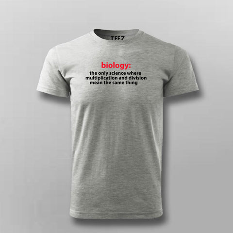 Biology The Only Science Where Multiplication And Division Funny T-shirt For Men