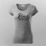 Black Is My Happy Color Dark Humor T-Shirt For Women Online India