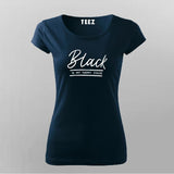 Black Is My Happy Color Dark Humor T-Shirt For Women