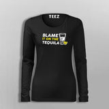 Blame It On The Tequila T-Shirt For Women Online India