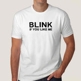 Blink if you like me Men's T-shirt