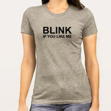 Blink if you like me Women's T-shirt