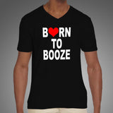 Born To Booze V Neck T-Shirt Online