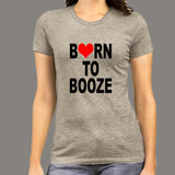 Born To Booze Women's T-Shirt India