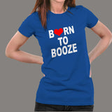 Born To Booze Women's T-Shirt