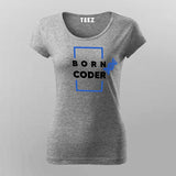 Born Coder T-Shirt For Women