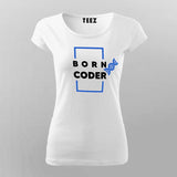 Born Coder T-Shirt For Women India