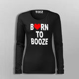 Born To Booze Women's Fullsleeve T-Shirt Online