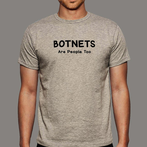 Botnets Are People Too T-Shirt For Men Online India