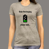 Brain Recharging Please Wait Funny Women's T-Shirt India