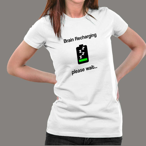 Brain Recharging Please Wait Funny Women's T-Shirt Online India