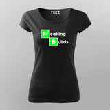 Breaking Builds Women's Developer T-Shirt Online India