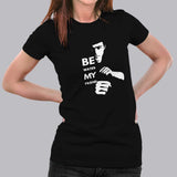Be Water My Friend Bruce Lee T-Shirt For Women India