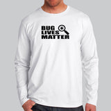 Bug Lives Matter Programmer Full Sleeve T-Shirt For Men Online India
