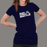 Bug Lives Matter Women's T-Shirt - Debug with Care