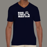 Bug Lives Matter Programmer V Neck T-Shirt For Men Online India