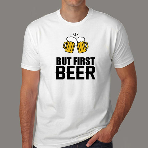 But First Beer T-Shirt For Men Online India