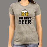 But First Beer T-Shirt For Women India