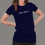 Bye World Hello World T-Shirt For Women Online India