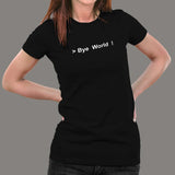 Bye World Hello World T-Shirt For Women India