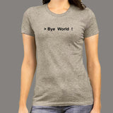 Bye World Hello World T-Shirt For Women