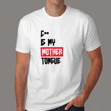 C++ Is My Mother Tongue Funny Programmer T-Shirt For Men Online India