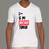 C++ Is My Mother Tongue Funny Programmer V Neck T-Shirt For Men India