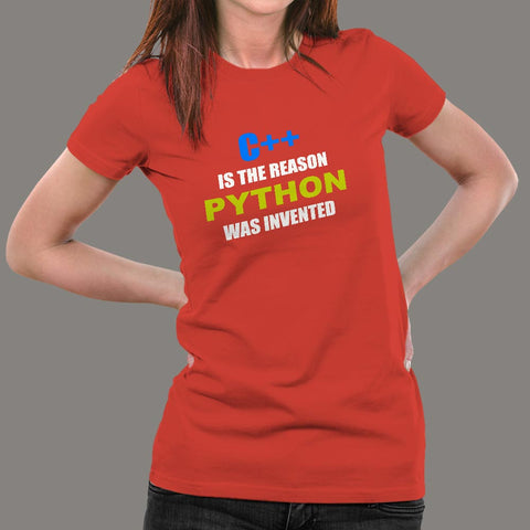 C++ Is The Reason Python Was Invented Funny Programming T-Shirt For Wo ...