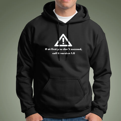 If At First You Don't Succeed, Call It Version 1.0 Men's Geek Hoodies Online India