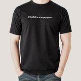 Calm is a Super power Men's T-shirt