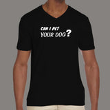 Can I Pet Your Dog T-Shirt For Men