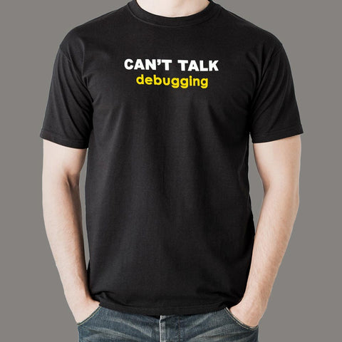 Can't Talk Debugging Programmer T-Shirt For Men Online India