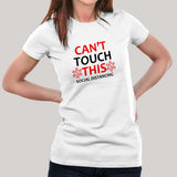 Cant Touch This Social Distancing T-Shirt For Women India