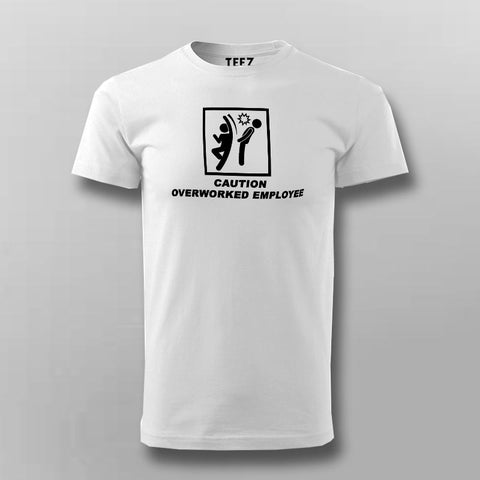 Caution Overworked Employee Funny Slogan T-Shirt For Men