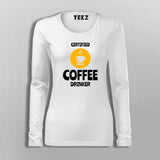 Certified Coffee Drinker Funny Coffee Lover T-Shirt For Women