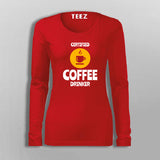 Certified Coffee Drinker Funny Coffee Lover T-Shirt For Women