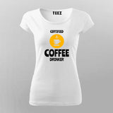 Certified Coffee Drinker Funny Coffee Lover T-Shirt For Women