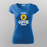 Certified Coffee Drinker Funny Coffee Lover T-Shirt For Women