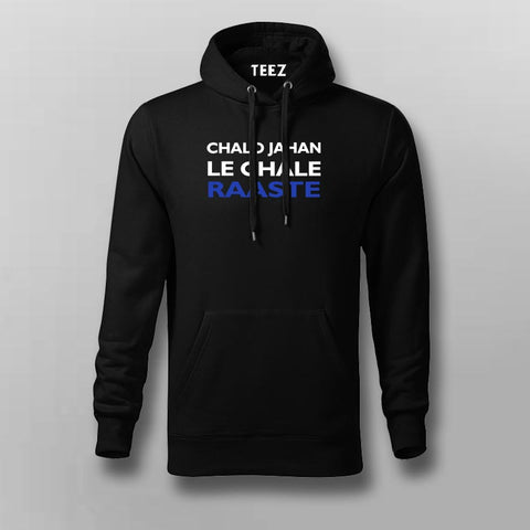 Chalo Jahan le Chale Raaste Hoodies For Men