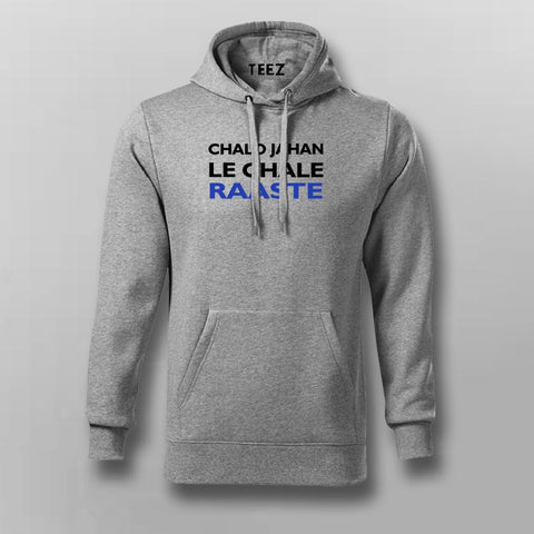 Chalo Jahan le Chale Raaste Hoodies For Men