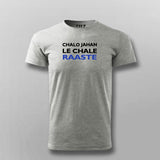 Chalo Jahan le Chale Raaste T-shirt For Men