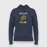 That's What Cheese Said T-Shirt For Women