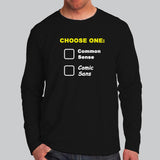 Choose One: Common Sense Comic Sans Funny Long Sleeve T-Shirt For Men India
