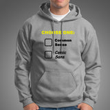 Choose One: Common Sense Comic Sans Funny Hoodies For Men